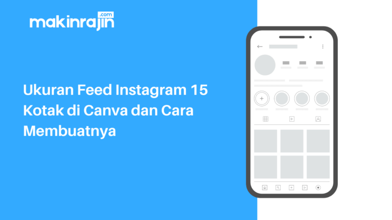 Ukuran Feed Instagram 15 Kotak di Canva dan Cara Membuatnya